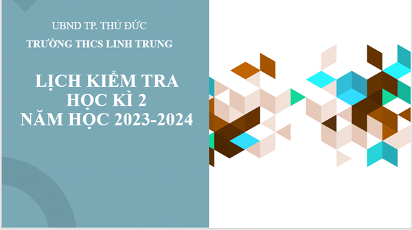 Lịch Kiểm tra cuối học kì 2- Năm học 2023-2024