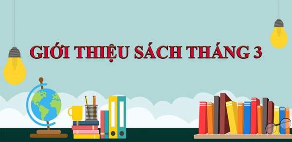 Giới thiệu sách tháng 3