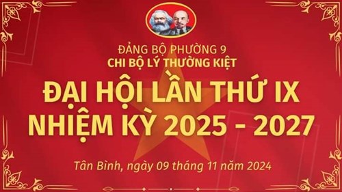 Đại hội Chi bộ Lý Thường Kiệt lần thứ IX nhiệm kỳ 2025-2027