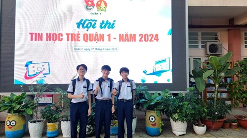 Chúc mừng 3 học sinh đạt giải cao trong hội thi  Tin học trẻ Quận 1  năm 2024