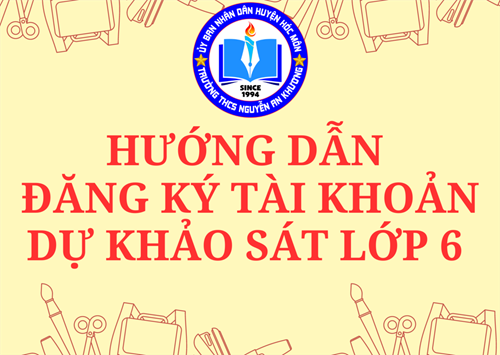 Hướng Dẫn Đăng Ký Tài Khoản Dự Khảo Sát Lớp 6 Trường THCS Nguyễn An Khương