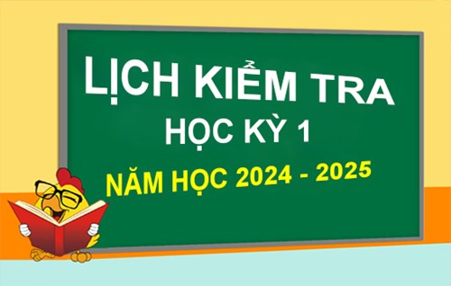 Lịch kiểm tra học kì 1 năm học 2024-2025