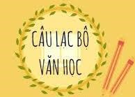 Câu lạc bộ văn học năm học 2021 - 2022