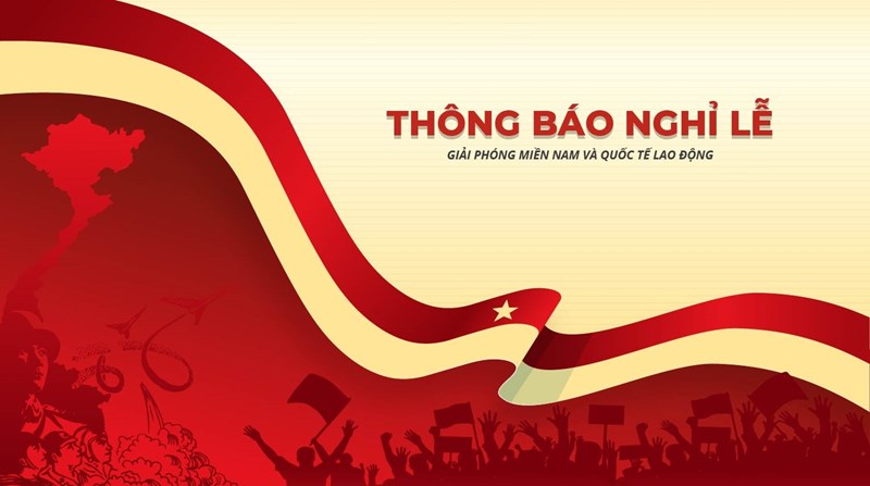Thông báo vv nghỉ Lễ Chiến tháng 30/4 và ngày Quốc tế lao động 1/5
