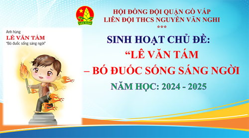 Sinh hoạt chủ đề: “Lê Văn Tám – Bó đuốc sống sáng ngời”