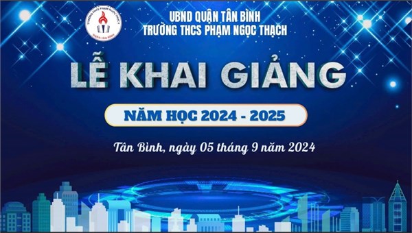 Trường THCS Phạm Ngọc Thạch - Lễ khai giảng năm học 2024-2025
