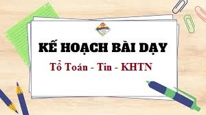 Kế hoạch bài dạy năm học 2024 - 2025