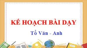 Kế hoạch bài dạy năm học 2024 - 2025