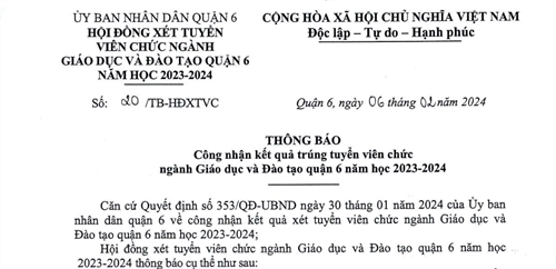 Thông báo công nhận kết quả trúng tuyển viên chức ngành Giáo dục và Đào tạo quận 6 năm học 2023-2024