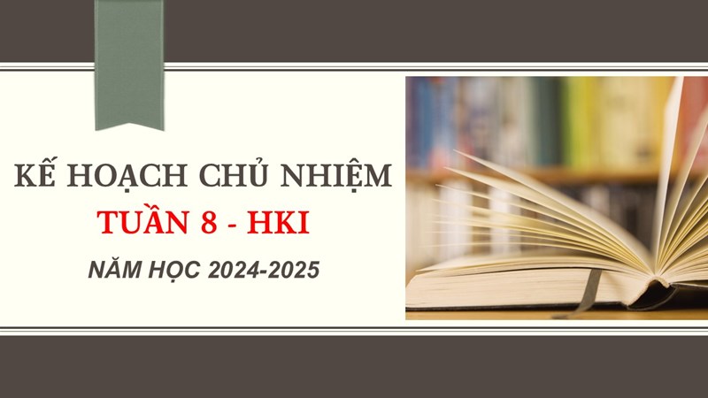 Kế hoạch chủ nhiệm tuần 8 - HK1, NH 2024-2025