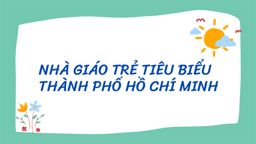 Kết quả xét trao giải thưởng  Nhà giáo trẻ tiêu biểu Thành phố Hồ Chí Minh  năm 2024
