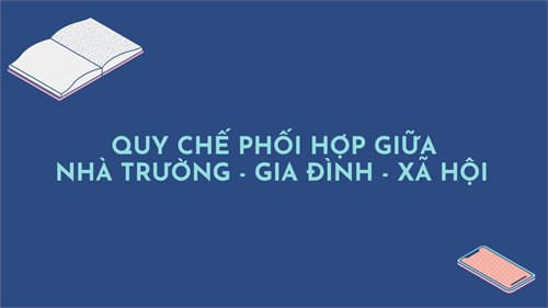 Quy chế phối hợp giữa Nhà trường - Gia đình - Xã hội trong việc giáo dục học sinh năm học 2024-2025