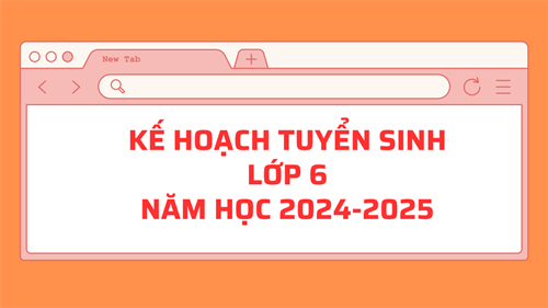 Kế hoạch tuyển sinh lớp 6 Trường THCS Tân Tạo năm học 2024 - 2025