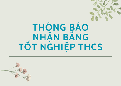 Thông báo: V/v nhận bằng tốt nghiệp THCS năm học 2022-2023.