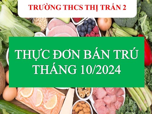 Thực đơn bán trú tháng 10/2024