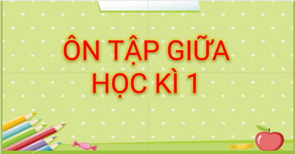 Ôn tập giữa kì 1 - Công Nghệ 9