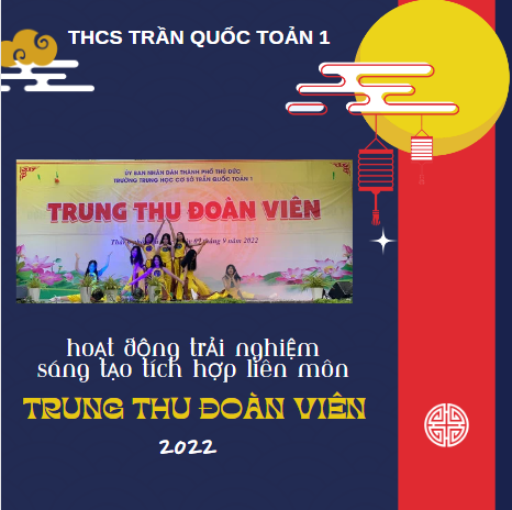 Hoạt động trải nghiệm sáng tạo tích hợp liên môn  Trung thu đoàn viên  năm 2022 do tổ bộ môn Toán tổ chức