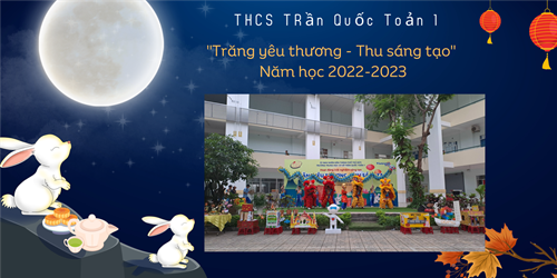 Hoạt động trải nghiệm sáng tạo tích hợp liên môn  Trăng yêu thương - Thu sáng tạo  năm 2023 do tổ Toán tổ chức