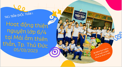 Hoạt động thiện nguyện lớp 6/4 tại Cơ sở bảo trợ trẻ em Thiên Thần, Tp. Thủ Đức ngày 5/3/2023