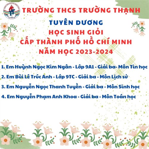 Trường THCS Trường Thạnh Tuyên dương các em học sinh đạt giải cao trong Kỳ thi Học sinh giỏi cấp Thành Phố Hồ Chí Minh năm học 2023 - 2024