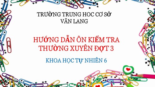 Khoa học tự nhiên 6_Hướng dẫn ôn KTTX đợt 3_HK 1
