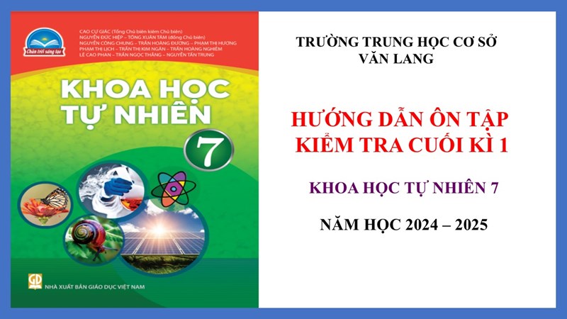 Khoa học tự nhiên 7_Hướng dẫn ôn tập kiểm tra cuối kì 1_2024-2025