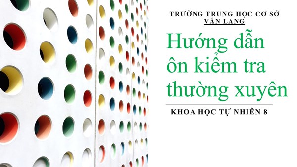 Khoa học tự niên 8 - Hướng dẫn ôn kiểm tra thường xuyên