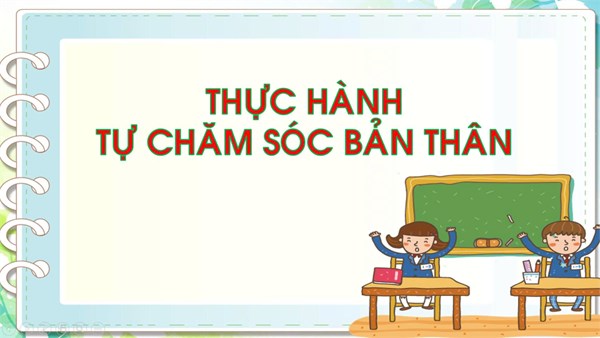 Bài: Thực hành tự chăm sóc bản thân
