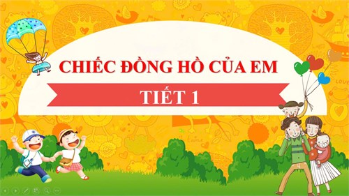 Bài: Chiếc đồng hồ của em (tiết 1)