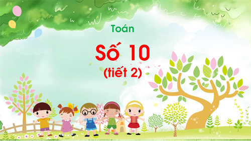 Bài: Số 10 (tiết 2)