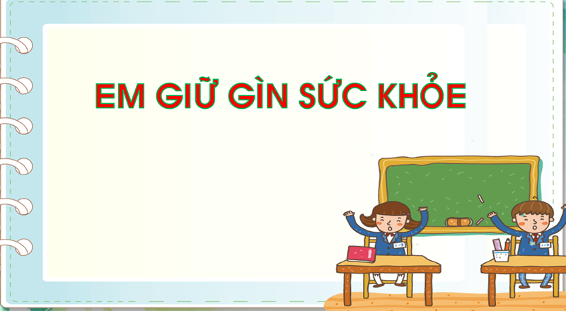 Bài : Em giữ gìn sức khỏe
