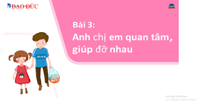 Bài 3: Anh chị em quan tâm, giúp đỡ nhau