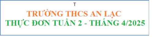 Thực đơn tuần 2 tháng 4 năm 2025