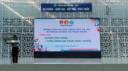Trường thcs bàn cờ hưởng ứng lan tỏa công ước hà nội về phòng chống tội phạm mạng - truyền hình trực tiếp chiến dịch “không một mình – cùng nhau an toàn trực tuyến”