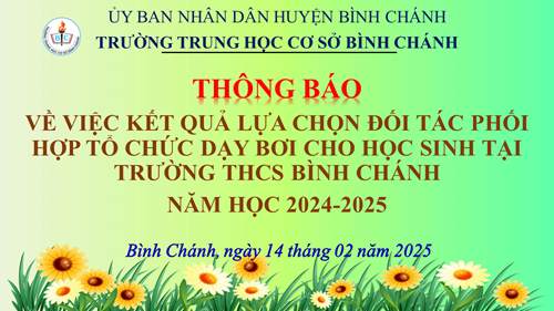 Trường THCS Bình Chánh - Thông báo - Về việc kết quả lựa chọn đối tác phối hợp tổ chức dạy bơi cho học sinh tại trường THCS Bình Chánh năm học 2024-2025
