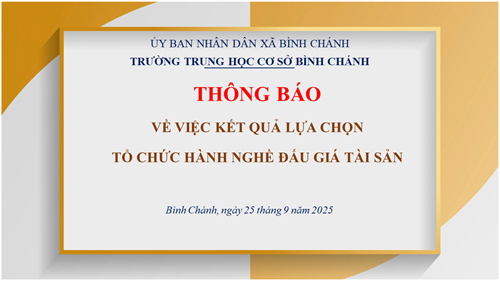 Trường THCS Bình Chánh - Thông báo - Về việc kết quả lựa chọn tổ chức hành nghề đấu giá tài sản