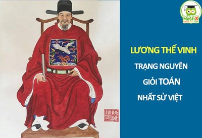 Giai thoại về Lương Thế Vinh Trạng Nguyên Giỏi Toán Nhất Sử Việt