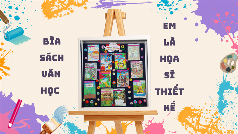 Chuyên đề “Bìa Sách Văn Học – Em Là Họa Sĩ Thiết Kế”