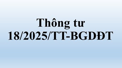 Thông tư 18/2025/TT-BGDĐT ngày 15/9/2025 của Bộ Giáo dục và Đào tạo hướng dẫn về công tác tư vấn học đường và công tác xã hội trong trường học (có hiệu lực thi hành từ ngày 31 tháng 10 năm 2025)