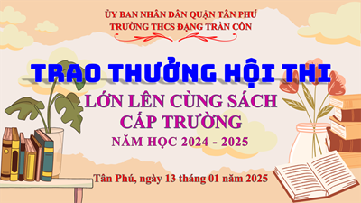 Trường THCS Đặng Trần Côn đã tổ chức thành công buổi trao giải hội thi  Lớn lên cùng sách  cấp trường