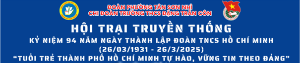 Chi đoàn trường THCS Đặng Trần Côn tổ chức Hội trại Truyền thống