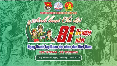 SINH HOẠT CHI ĐỘI – CHỦ ĐỀ 81 NĂM NGÀY THÀNH LẬP QUÂN ĐỘI NHÂN DÂN VIỆT NAM
📅 Ngày 18/12/2025