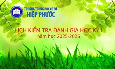 Lịch kiểm tra đánh giá học kỳ I, năm học 2025-2026