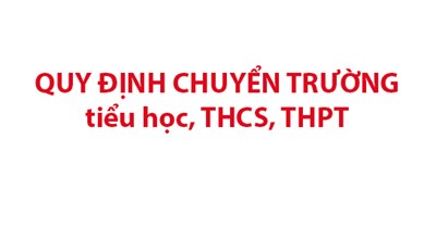 Quy định chuyển trường tiểu học, THCS, THPT của TP.HCM, sau sáp nhập