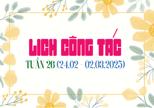 Lịch công tác tuần 26 (24/02 - 02/03/2025)