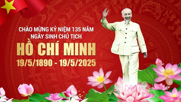 Kỷ niệm 135 năm Ngày sinh Chủ tịch Hồ Chí Minh (19/5/1890-19/5/2025)