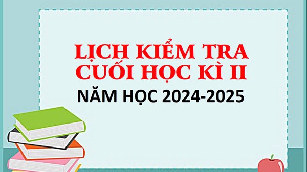Lịch Kiểm tra cuối kì 2