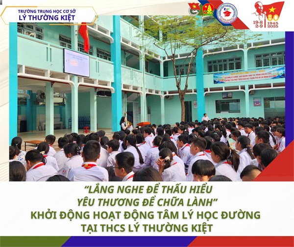 Lắng nghe để thấu hiểu - yêu thương để chữa lành: khởi động hoạt động tâm lý học đường tại thcs lý thường kiệt