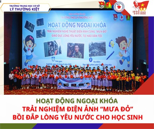Hoạt động ngoại khóa trải nghiệm điện ảnh “mưa đỏ” – bồi đắp lòng yêu nước cho học sinh