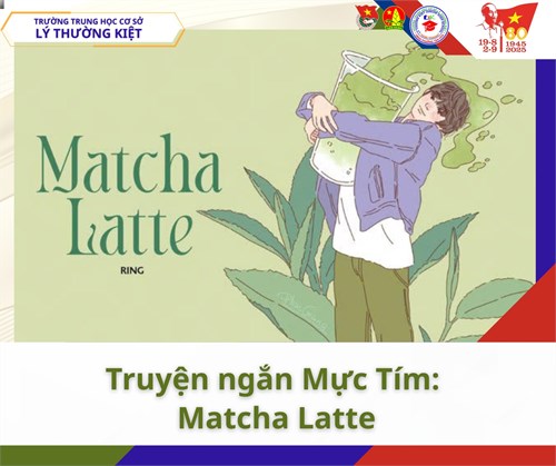 🌿 Truyện ngắn Mực Tím: Matcha Latte 🌿